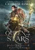 Queen of the Stars - Catherine Banks