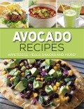 Cover-Bild zum Titel 'Avocado Recipes: Appetizers, Meals, Snacks and More!' von 'Publications International Ltd'