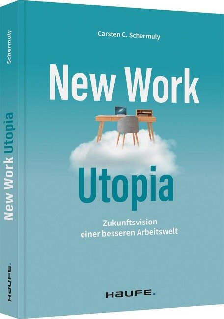 New Work Utopia - Carsten C. Schermuly