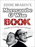 Eddie Braben's Morecambe and Wise Book - Eddie Braben, Eric Morecambe, Ernie Wise