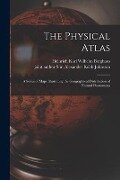 The Physical Atlas: a Series of Maps Illustrating the Geographical Distribution of Natural Phenomena - 