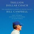 Trillion Dollar Coach: The Leadership Playbook of Silicon Valley's Bill Campbell - Eric Schmidt, Jonathan Rosenberg, Alan Eagle