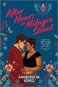 After Hours on Milagro Street - Angelina M Lopez