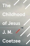 Cover-Bild zum Titel 'The Childhood of Jesus' von 'J. M. Coetzee'
