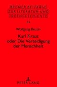 Cover-Bild zum Titel 'Karl Kraus oder 'Die Verteidigung der Menschheit'' von 'Wolfgang Beutin'
