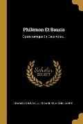 Philémon Et Baucis: Opéra-comique En Deux Actes... - Charles Gounod, Jules Barbier, Michel Carré
