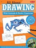 All About Drawing Wild Animals & Exotic Creatures - Walter Foster Creative Team