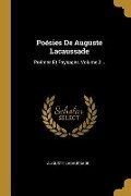 Poésies De Auguste Lacaussade: Poémes Et Paysages, Volume 2... - Auguste Lacaussade