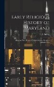 Early Religious History of Maryland - Brown B F (Benjamin F