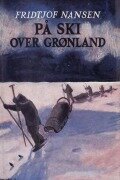 Cover-Bild zum Titel 'På ski over Grønland' von 'Fridtjof Nansen'