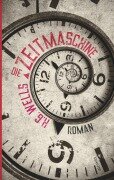 Cover-Bild zum Titel 'Die Zeitmaschine. H. G. Wells. Ein Science Fiction Roman' von 'H. G. Wells'