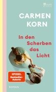 Cover-Bild zum Titel 'In den Scherben das Licht' von 'Carmen Korn'