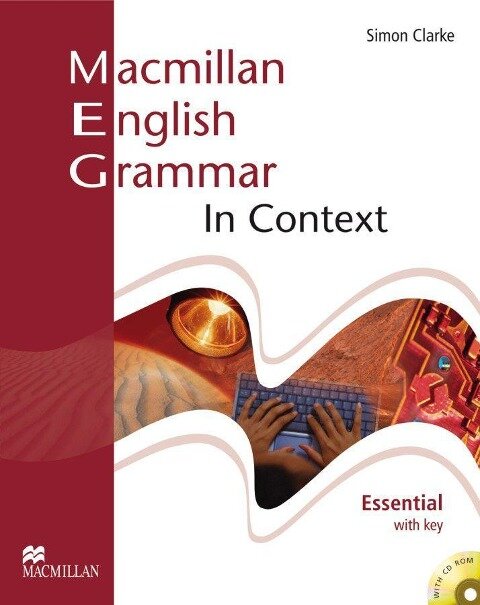 Macmillan English Grammar in Context. Essential - Michael Vince, Simon Clarke