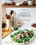 Food52 a New Way to Dinner: A Playbook of Recipes and Strategies for the Week Ahead [A Cookbook] - Amanda Hesser, Merrill Stubbs