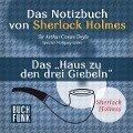 Das Nozizbuch von Sherlock Holmes ¿ Das 'Haus zu den drei Giebeln' - Arthur Conan Doyle