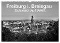 Freiburg i. Breisgau Schwarz auf Weiß (Wandkalender 2024 DIN A2 quer), CALVENDO Monatskalender - Wolfgang-A. Langenkamp Wal-Art Photography