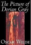 The Picture of Dorian Gray by Oscar Wilde, Fiction, Classics - Oscar Wilde