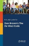 A Study Guide for Dan Brown's The Da Vinci Code - Cengage Learning Gale