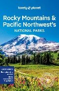 Lonely Planet Rocky Mountains & Pacific Northwest's National Parks - 