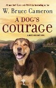 A Dog's Courage - W Bruce Cameron