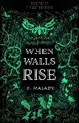 When Walls Rise - K. Malady