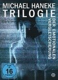 Michael Haneke - Trilogie der emotionalen Vergletscherung - Michael Haneke, Johanna Teicht, Alban Berg, Karl Schlifelner