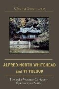 Alfred North Whitehead and Yi Yulgok - Chung Soon Lee