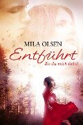 Cover-Bild zum Titel 'Entführt' von 'Mila Olsen'