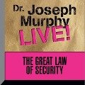 The Great Law Security Lib/E: Dr. Joseph Murphy Live! - Joseph Murphy