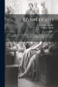 Cover-Bild zum Titel 'Robin Hood: Or, Sherwood Forest: A Comic Opera. As It Is Performed At The Theatre-royal, In Covent-garden' von 'William Shield, Leonard Macnally'