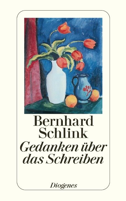 Gedanken über das Schreiben - Bernhard Schlink