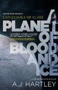 Cathedrals of Glass: A Planet of Blood and Ice - A. J. Hartley