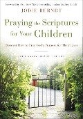 Praying the Scriptures for Your Children 20th Anniversary Edition - Jodie Berndt