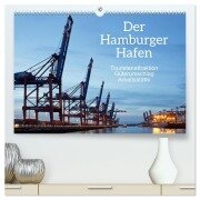 Der Hamburger Hafen - Touristenattraktion, Güterumschlag, Arbeitsstätte (hochwertiger Premium Wandkalender 2026 DIN A2 quer), Kunstdruck in Hochglanz - Siegfried Kuttig