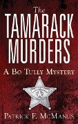 The Tamarack Murders: A Bo Tully Mystery - Patrick F. McManus