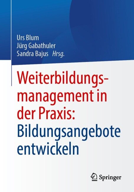 Weiterbildungsmanagement in der Praxis: Bildungsangebote entwickeln - 