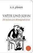 Vater und Sohn - Die beliebtesten Bildergeschichten - Erich Ohser, E. O. Plauen