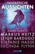 Cover-Bild zum Titel 'Fantastische Aussichten: Fantasy & Science Fiction bei Knaur #8' von 'Markus Heitz, Leigh Bardugo, Stefanie Hasse, Lucinda Flynn, Sonja Rüther'