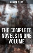 The Complete Novels in One Volume - George Eliot