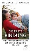 Cover-Bild zum Titel 'Die erste Bindung' von 'Nicole Strüber'