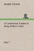 A Connecticut Yankee in King Arthur's Court, Part 7. - Mark Twain