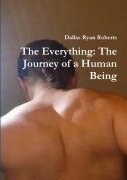Cover-Bild zum Titel 'The Everything' von 'Dallas Ryan Roberts'