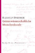 Geisteswissenschaftliche Menschenkunde - Rudolf Steiner