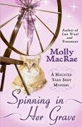Spinning in Her Grave - Molly MacRae