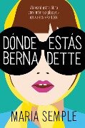 Cover-Bild zum Titel 'Dónde Estás, Bernadette / Where'd You Go, Bernardette' von 'Maria Semple'