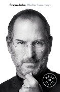 Steve Jobs / Steve Jobs: A Biography - Walter Isaacson