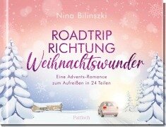 Cover-Bild zum Titel 'Roadtrip Richtung Weihnachtswunder' von 'Nina Bilinszki'