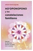 Ho'oponopono y las constelaciones familiares - Ulrich Emil Duprée