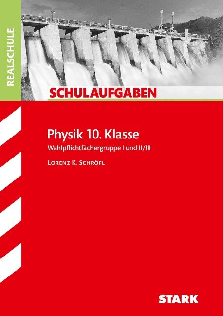 Schulaufgaben Realschule - Physik 10. Klasse - Lorenz Schröfl