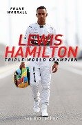 Cover-Bild zum Titel 'Lewis Hamilton: Triple World Champion - The Biography' von 'Frank Worrall'